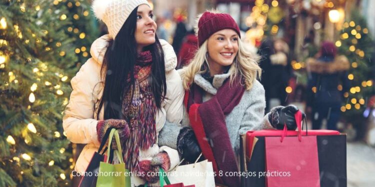 Cómo ahorrar en las compras navideñas 8 consejos prácticos
