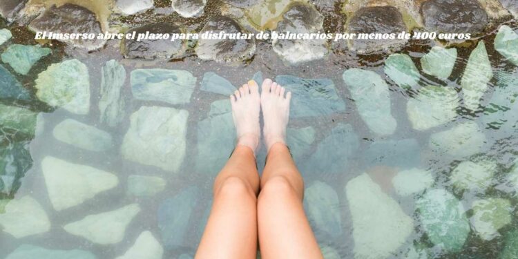 El Imserso abre el plazo para disfrutar de balnearios por menos de 400 euros