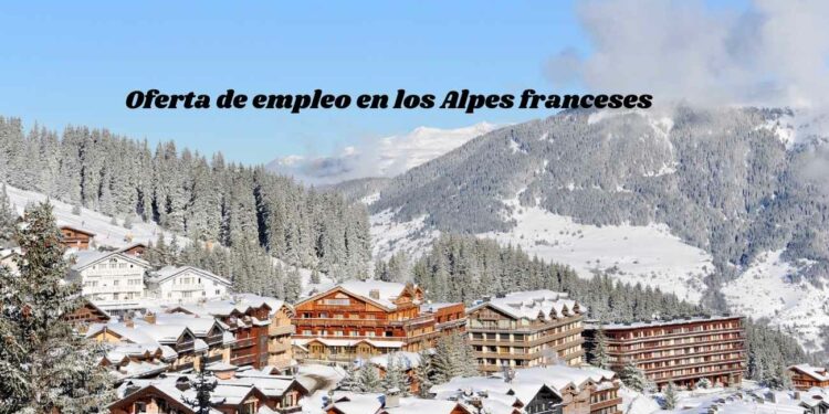 Oferta de empleo en los Alpes franceses