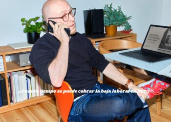 ¿Cuánto tiempo se puede cobrar la baja laboral en 2025?